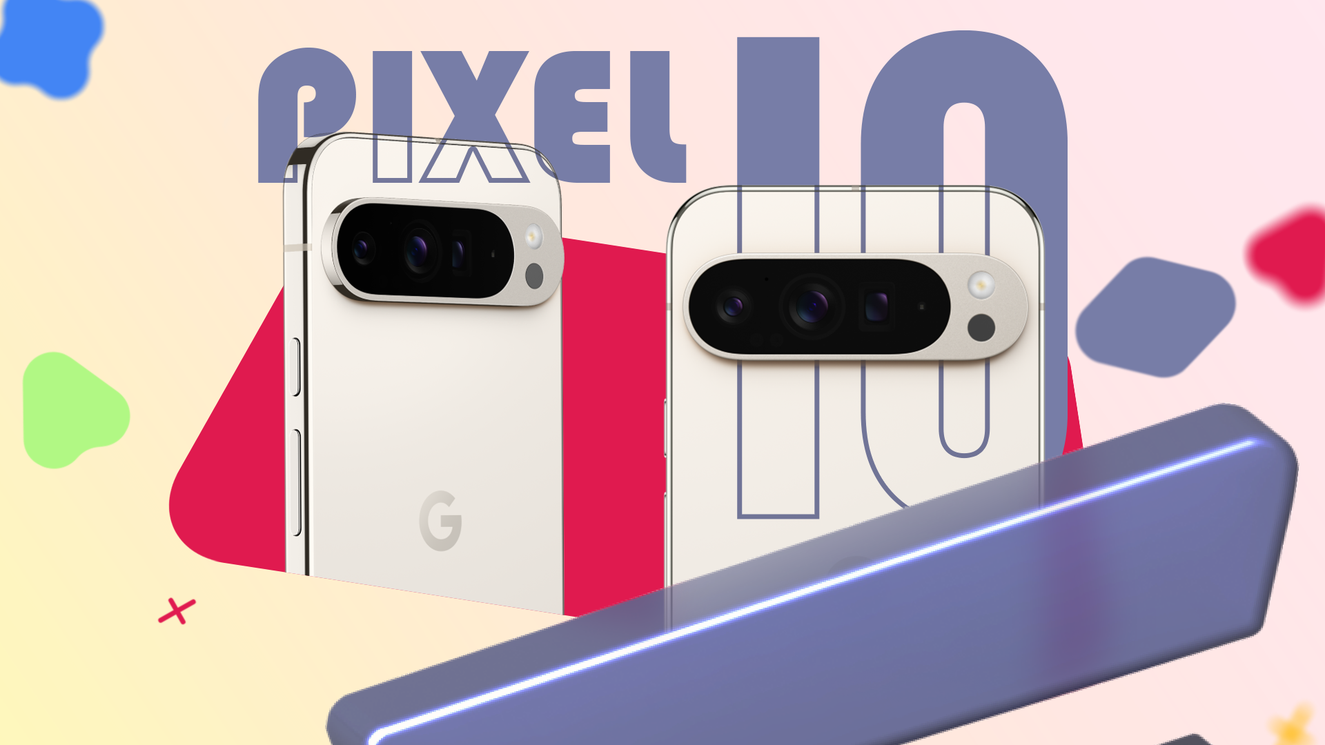 Render of two Google Pixel 10 phones with bold 'PIXEL 10' text in the background, surrounded by abstract colorful shapes