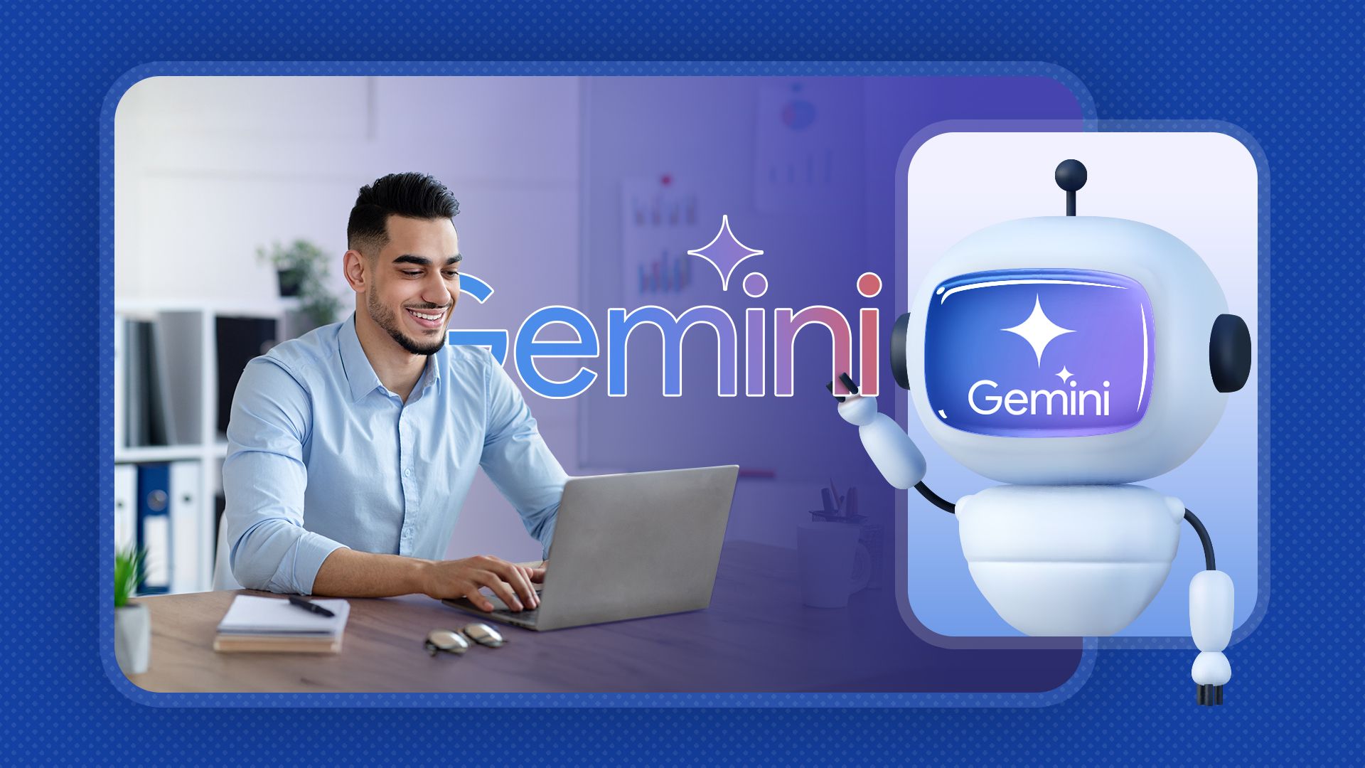 A man working on his laptop, with an AI robot beside him holding the Gemini logo.
